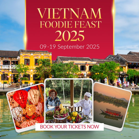 VIETNAM FOODIE FEAST 9th-19th SEPT 2025